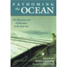 Fathoming the Ocean: The Discovery and Exploration of the Deep Sea
