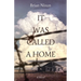 It Was Called a Home