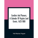Cavaliers And Pioneers, A Calendar Of Virginia Land Grants, 1623-1800
