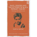 Race, Gender and the Activism of Black Feminist Theory: Working with Audre Lorde