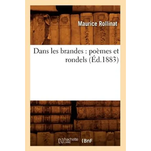 Dans Les Brandes: Poèmes Et Rondels (Éd.1883)