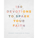 180 Devotions to Spark Your Faith: Abundant Inspiration for Women