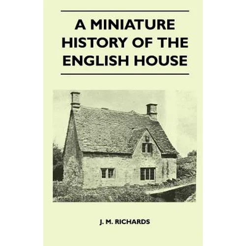 A Miniature History Of The English House