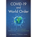 Covid-19 and World Order: The Future of Conflict, Competition, and Cooperation