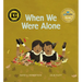 When We Were Alone
