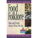 Food Folklore: Tales and Truths about What We Eat