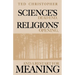 Science's Dead End, Religions' Opening, and a Restart for Meaning