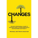 Changes: The Busy Professional's Guide to Reducing Stress, Accomplishing Goals and Mastering Adaptability