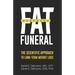 Fat Funeral: The Scientific Approach to Long-Term Weight Loss