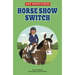 Horse Show Switch