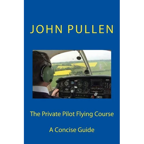 The Private Pilot Flying Course
