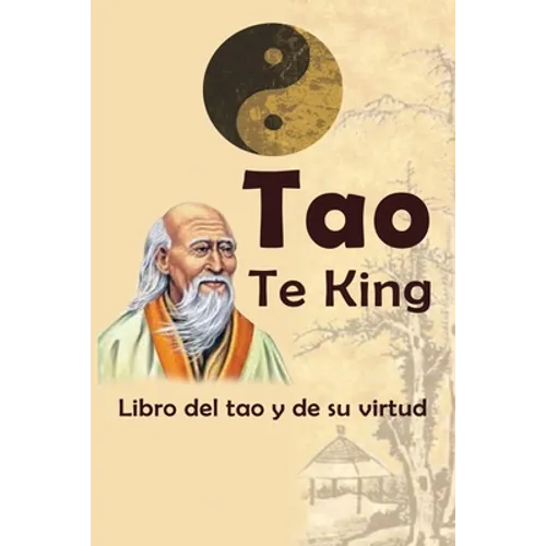 Tao Te King: Libro del tao y de su virtud