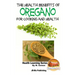 The Health Benefits of Oregano For Healing and Cooking