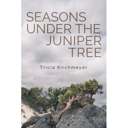 Seasons Under the Juniper Tree: A Daily Devotional