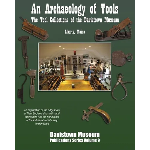 An Archaeology of Tools: The Tool Collections of the Davistown Museum - Paperback