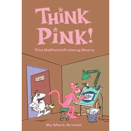 Think Pink: The Story of DePatie-Freleng
