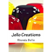 Jello Creations: 60 Simple &#Delish Gelatin Recipes