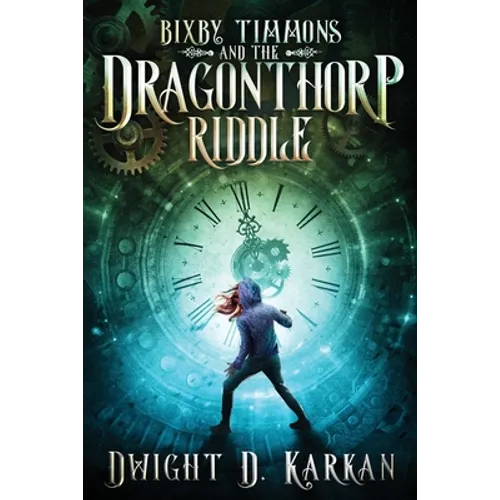 Bixby Timmons and the Dragonthorp Riddle