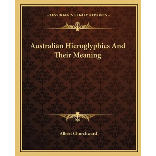 Australian Hieroglyphics And Their Meaning
