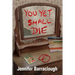 You Yet Shall Die
