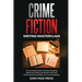 Crime Fiction Writing Masterclass: The Complete Guide to Writing Compelling Detectives, Plotting the Perfect Crime, and Crafting Mysteries Readers Can