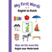 My First Words A - Z English to Dutch: Bilingual Learning Made Fun and Easy with Words and Pictures