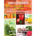 Smoothies for Weight Loss, Health, and Beauty: Healthy, Delicious, Quick, and Easy Smoothie Recipe Book for Beginners