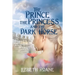 The Prince the Princess and the Dark Horse