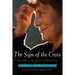 Sign of the Cross: The Gesture, the Mystery, the History