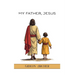 My Father, Jesus