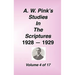 A. W. Pink's Studies in the Scriptures, 1928-29, Vol. 04 of 17