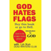 God Hates Flags! Buy this book or go to Hell.: with an introduction by God.