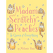 Madam Scratchy Peaches: The Queen of Everything