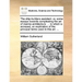 The Ship-Builders Assistant: Or, Some Essays Towards Compleating the Art of Marine Architecture: ... to Which Is Annexed, an Explication of the Pri