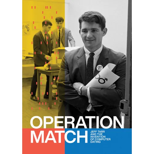 Operation Match: Jeff Tarr and the Invention of Computer Dating