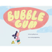 Bubble Gum