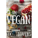 Vegan: Vegan cookbook recipes for Yoga Lovers: I am Vegan: (healthy food, healthy living, clean eating, vegan, low budget, diet) with pictures