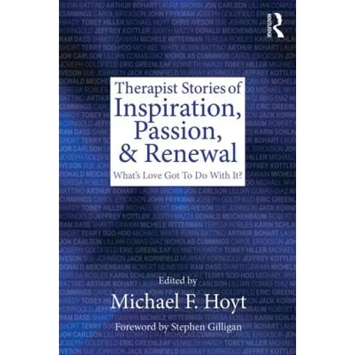 Therapist Stories of Inspiration, Passion, and Renewal: What's Love Got To Do With It?