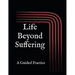Life Beyond Suffering