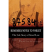 Remember Never to Forget: The Life Story of Israel Lior