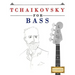 Tchaikovsky for Bass: 10 Easy Themes for Bass Guitar Beginner Book