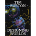 Tim Burton: Designing Worlds