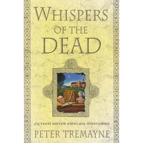 Whispers of the Dead: Fifteen Sister Fidelma Mysteries