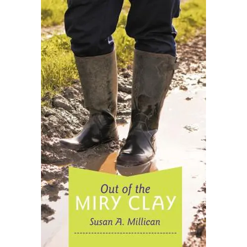 Out of the Miry Clay