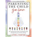 Parenting the Child You Have: Re-Imagining the Parent-Child Relationship Through the Lens of Human Design