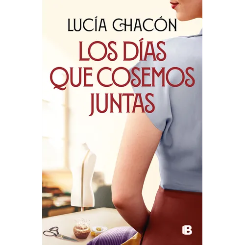 Los Días Que Cosemos Juntas / The Days We Stitch Together