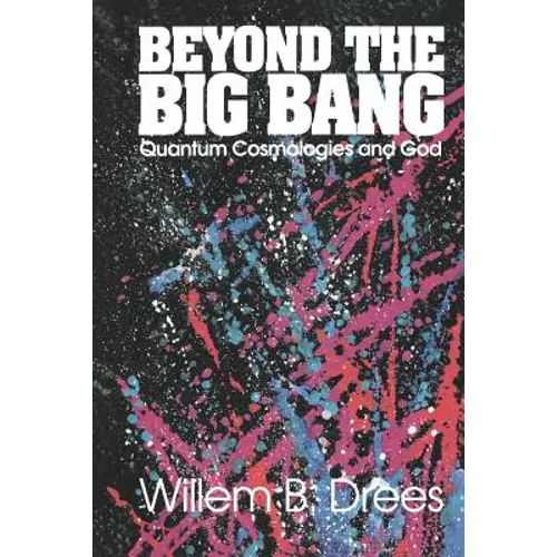 Beyond the Big Bang: Quantum Cosmologies and God