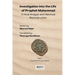 Investigation into the Life of Prophet Muhammad: Critical Analysis and Historical Reconstruction