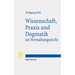 Wissenschaft, PRAXIS Und Dogmatik Im Verwaltungsrecht