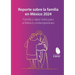 Reporte sobre la familia en México 2024. Familia y vejez: retos para el México contemporáneo